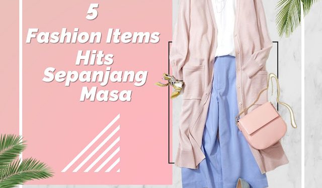 5 Fashion Item Ini Bakal Hits Sepanjang Masa