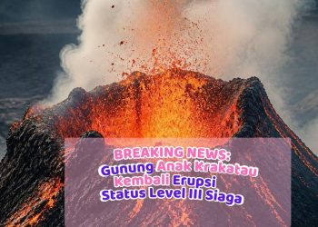 BREAKING NEWS: Gunung Anak Krakatau Kembali Erupsi, Status Level III Siaga